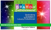 Must Have  Branded Entertainment: Dealmaking Strategies   Techniques for Industry Professionals
