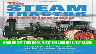 [READ] EBOOK The Steam Tractor Encyclopedia: Glory Days of the Invention that Changed Farming