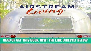 [FREE] EBOOK Airstream Living ONLINE COLLECTION