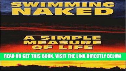 [DOWNLOAD] PDF Swimming Naked: A Simple Measure of Life Collection BEST SELLER