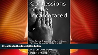 Big Deals  Confessions of the Incarcerated: The Faces   Voices of Men: Some Serving Time/Some