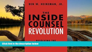 Big Deals  The Inside Counsel Revolution: Resolving the Partner-Guardian Tension  Full Read Best