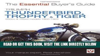[FREE] EBOOK Triumph Thunderbird, Trophy   Tiger: 650cc   750cc models: 1950-1983 (Essential Buyer