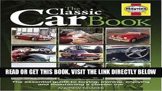 [FREE] EBOOK The Classic Car Book: The Essential Guide to Buying,Owning,Enjoying and Maintaining a