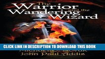 Read Now The Warrior and the Wandering Wizard (The Way of the Wandering Wizard Series) (Volume 2)