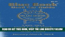 [READ] EBOOK Kelley Blue BookÂ® Used Car Guide: Consumer Edition January-March 2014 BEST COLLECTION