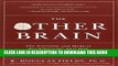 Read Now The Other Brain: The Scientific and Medical Breakthroughs That Will Heal Our Brains and