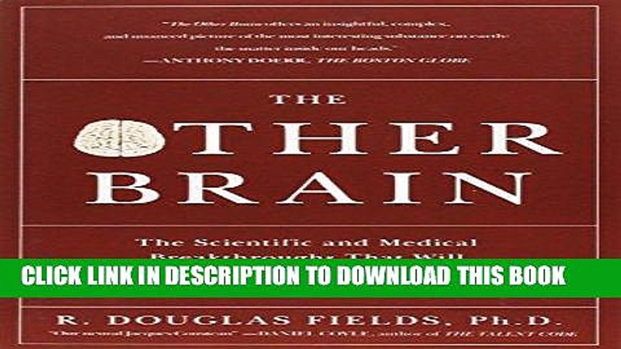 Read Now The Other Brain: The Scientific and Medical Breakthroughs That Will Heal Our Brains and