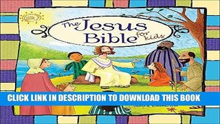 Read Now The Jesus Bible for Kids PDF Book