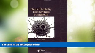 Big Deals  Limited Liability Partnerships Handbook: Second Edition  Full Read Most Wanted