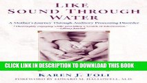 Read Now Like Sound Through Water: A Mother s Journey Through Auditory Processing Disorder