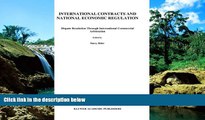 READ FULL  International Contracts and National EConomic Regulation, Dispute Resolution Through