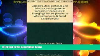 Big Deals  Zambia s Stock Exchange and Privatisation Programme: Corporate Finance Law in Emerging