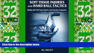 Big Deals  Soft Tissue Injuries and Hard Ball Tactics: Dealing With Soft Tissue Injuires and
