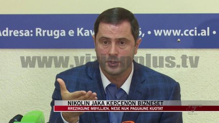 Nikolin Jaka kërcënon bizneset  - News, Lajme - Vizion Plus