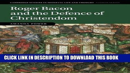 [EBOOK] DOWNLOAD Roger Bacon and the Defence of Christendom (Cambridge Studies in Medieval Life