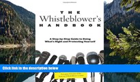 Big Deals  Whistleblower s Handbook: A Step-By-Step Guide To Doing What s Right And Protecting