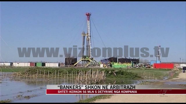 “Bankers” shkon në arbitrazh - News, Lajme - Vizion Plus