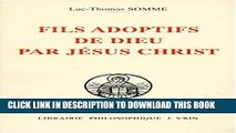 [EBOOK] DOWNLOAD Fils Adoptifs de Dieu Par Jesus Christ La Filiation Divine Par Adoption Dans La