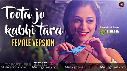 Toota Jo Kabhi Taara - Female Version | Sumedha Karmahe