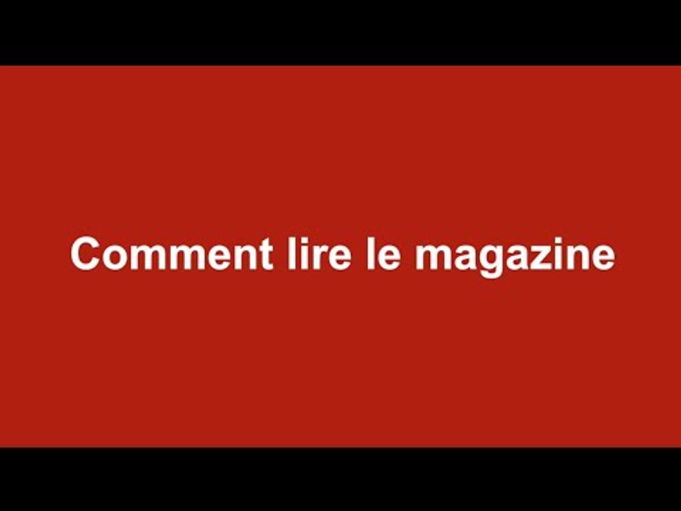 Comment lire le magazine