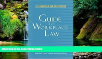 READ FULL  American Bar Association Guide to Workplace Law, 2nd Edition: Everything Every Employer