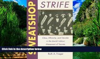 Books to Read  Sweatshop Strife: Class, Ethnicity, and Gender in the Jewish Labour Movement of
