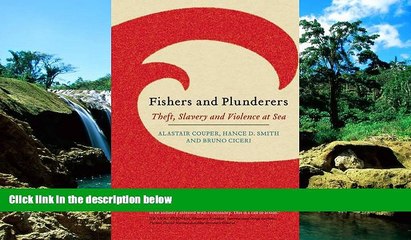 Full [PDF]  Fishers and Plunderers: Theft, Slavery and Violence at Sea  Premium PDF Full Ebook