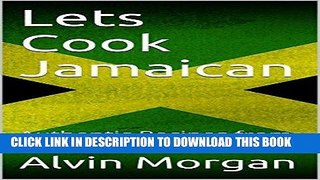 [Ebook] Lets Cook Jamaican: Authentic Recipes from Jamaica Download online