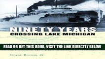 [READ] EBOOK Ninety Years Crossing Lake Michigan: The History of the Ann Arbor Car Ferries ONLINE