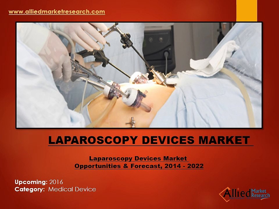 Laparoscopy Devices Market  Analysis Forecast by 2022