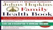 [New] Ebook The Johns Hopkins Family Health Book: The Essential Home Medical Reference to Help You