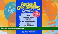 Big Deals  The Arizona Gun Owner s Guide - 23rd Edition  Best Seller Books Best Seller