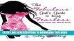 [New] Ebook The Fabulous Girl s Guide to Being Fearless: What Every Girl Should Know Free Online