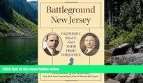 Deals in Books  Battleground New Jersey: Vanderbilt, Hague, and Their Fight for Justice (Rivergate