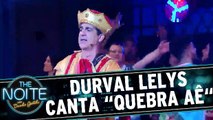 Durval Lelys levanta plateia ao som de `Quebra Aê`