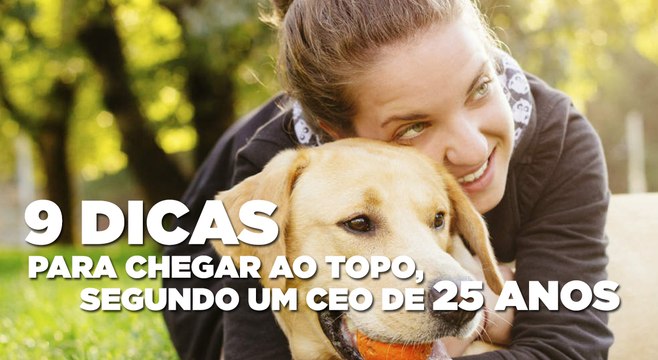 9 dicas para chegar ao topo, por um CEO de 25 anos
