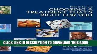 [New] Ebook Kidney Failure:  Choosing a Treatment That s Right For You Free Online
