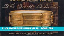 [New] Ebook Vintage Snare Drums - The Curotto Collection: Volume 1: Rare American-Made 1900s to
