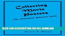 [New] Ebook Collecting Movie Posters: An Illustrated Reference Guide to Movie Art-Posters, Press