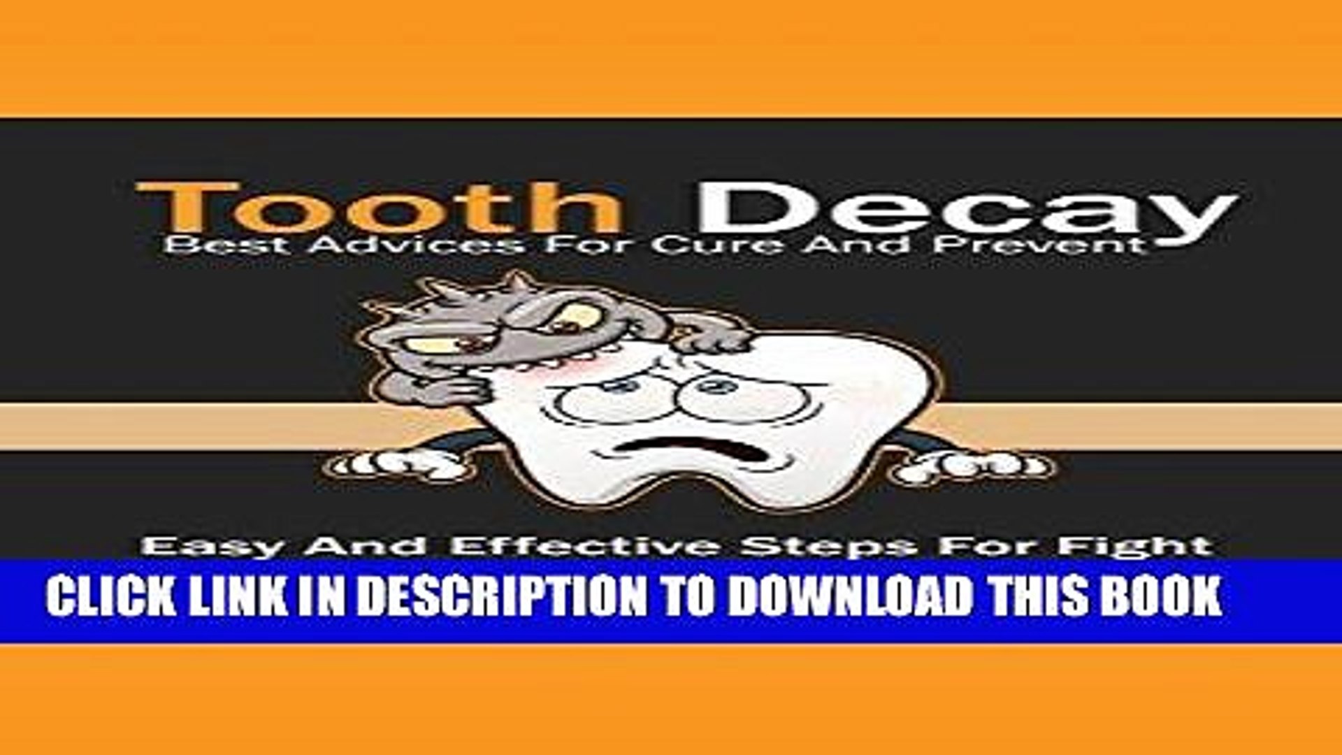 [Read PDF] Tooth Decay Best Advices For Cure And Prevent: Easy And Effective Steps For Fight And