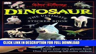 [New] Ebook Disney s Dinosaur! The Ultimate Sticker Book Free Read