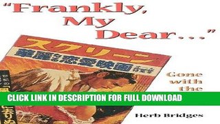 [New] Ebook Frankly, My Dear... Gone with the Wind Memorabilia, 2nd Edition Free Read