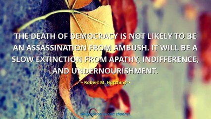 Robert M. Hutchins Quotes