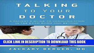 [New] Ebook Talking to Your Doctor: A Patient s Guide to Communication in the Exam Room and Beyond