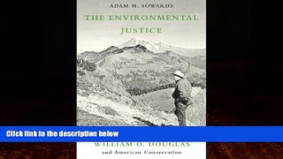 Books to Read  The Environmental Justice: William O. Douglas and American Conservation  Full
