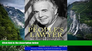Deals in Books  The People s Lawyer: The Life and Times of Frank J. Kelley, the Nation s