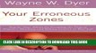 [New] Ebook Your Erroneous Zones: Step-by-Step Advice for Escaping the Trap of Negative Thinking