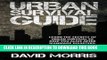 [New] Ebook Urban Survival Guide: Learn The Secrets Of Urban Survival To Keep You Alive After