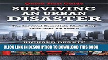 [New] Ebook Surviving an Urban Disaster: The Survival Essentials Made Easy, Small Steps, Big